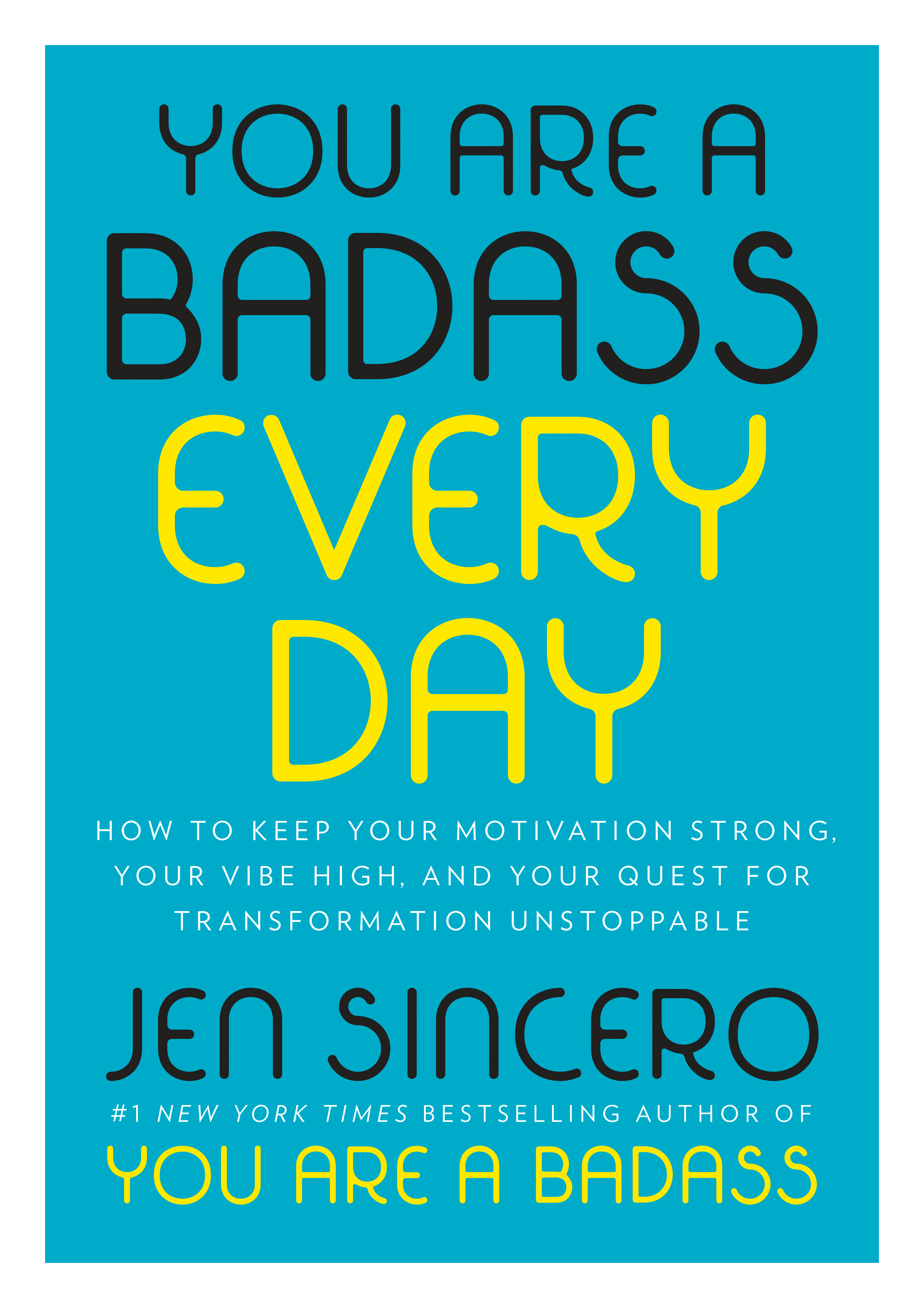 YOU ARE A BADASS EVERY DAY, by SINCERO, JEN